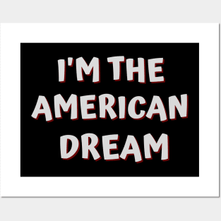 I'm The American Dream Posters and Art